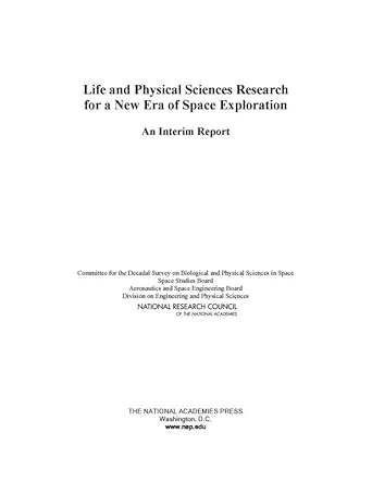 life and physical sciences research for a new era of space exploration an interim report 1st edition national