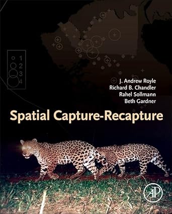 spatial capture recapture 1st edition j andrew royle ,richard b chandler ,rahel sollmann ,beth gardner