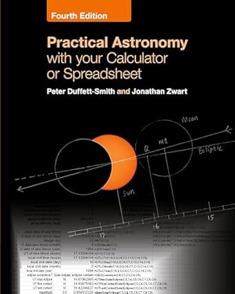 practical astronomy with your calculator or spreadsheet 1st edition peter duffett smith ,jonathan zwart