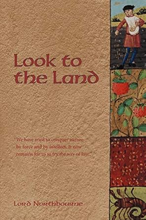 look to the land 1st edition lord northbourne 0900588896, 978-0900588891