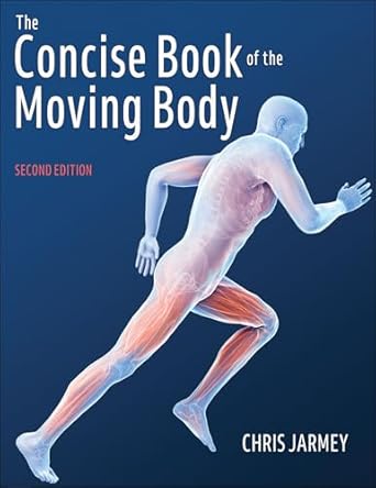 the concise book of the moving body 1st edition chris jarmey 1718240481, 978-1718240483
