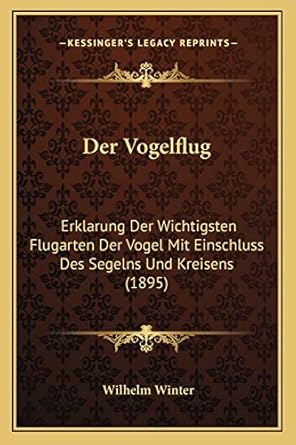 der vogelflug erklarung der wichtigsten flugarten der vogel mit einschluss des segelns und kreisens 1st