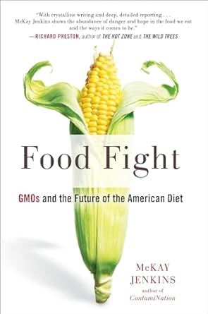 food fight gmos and the future of the american diet 1st edition mckay jenkins 1101982209, 978-1101982204