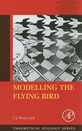 modelling the flying bird 1st edition c j pennycuick 0123742994, 978-0123742995