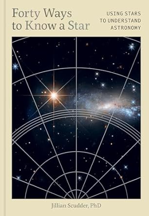 forty ways to know a star using stars to understand astronomy 1st edition jillian scudder 1797235001,