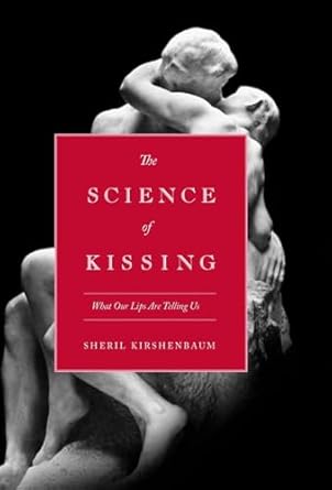 the science of kissing what our lips are telling us 1st edition sheril kirshenbaum 0446559903, 978-0446559904