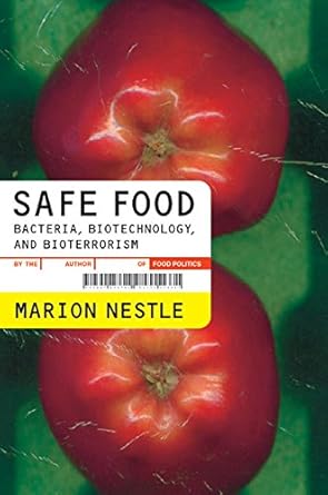 safe food bacteria biotechnology and bioterrorism 1st edition marion nestle 0520232925, 978-0520232921