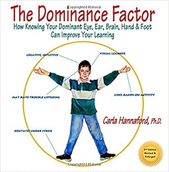the dominance factor how knowing your dominant eye ear brain hand and foot can improve your learning 1st