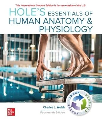 ise holes essentials of human anatomy and physiology 1st edition charles welsh 1260575217, 978-1260575217