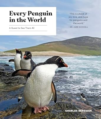 every penguin in the world a quest to see them all 1st edition charles bergman 1632172666, 978-1632172662