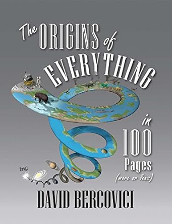the origins of everything in 100 pages 1st edition david bercovici 0300215134, 978-0300215137