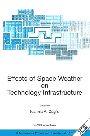 effects of space weather on technology infrastructure proceedings of the nato arw on effects of space weather