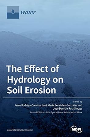 the effect of hydrology on soil erosion 1st edition jesus rodrigo comino ,jose maria senciales gonzalez ,jose