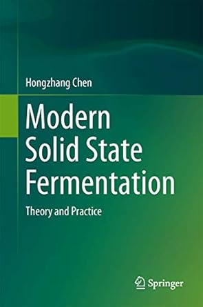 modern solid state fermentation theory and practice 1st edition hongzhang chen 9400760426, 978-9400760424