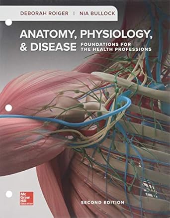 loose leaf for anatomy physiology and disease 1st edition deborah roiger ,nia bullock 1260160041,