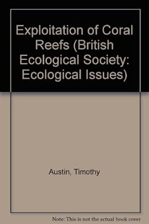 exploitation of coral reefs 1st edition timothy austin 1851538569, 978-1851538560