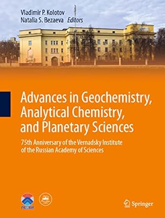 advances in geochemistry analytical chemistry and planetary sciences 75th anniversary of the vernadsky
