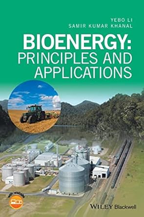 bioenergy principles and applications 1st edition yebo li ,samir kumar khanal 1118568311, 978-1118568316
