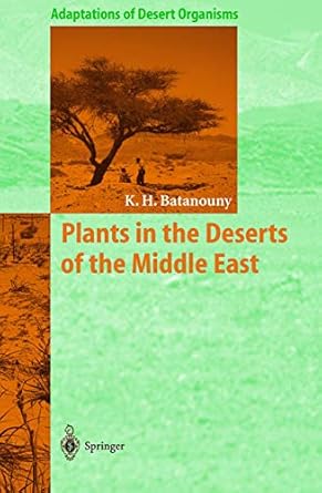 plants in the deserts of the middle east 1st edition kamal h batanouny 3540525726, 978-3540525721
