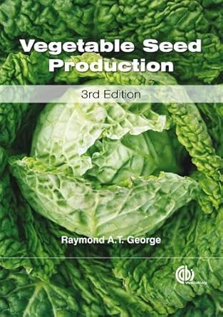 vegetable seed production 1st edition raymond a t george 1780643683, 978-1780643687