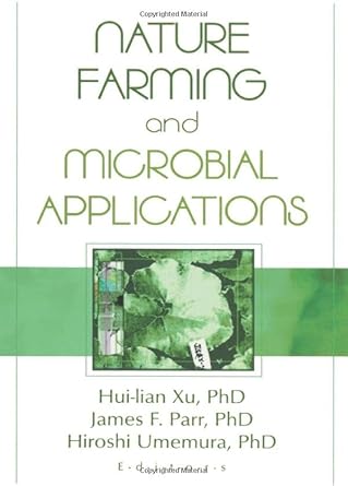 nature farming and microbial applications 1st edition hiu lian xu ,hiroshi umemura ,james f parr jr