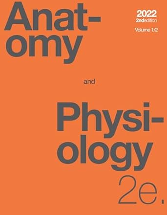 anatomy and physiology 2e volume 1/2 1st edition j gordon betts 1998428524, 978-1998428526