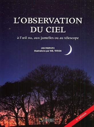 lobservation du ciel a loeil nu aux jumelles ou au telescope le guide 1st edition ian ridpath ,wil tirion