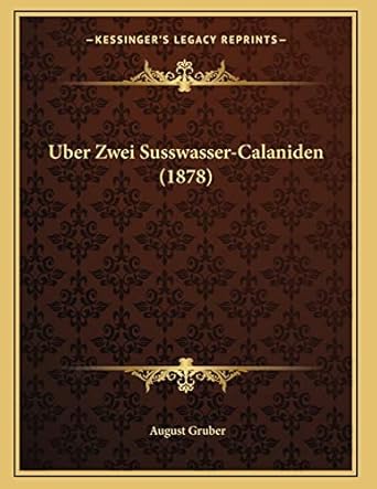 uber zwei susswasser calaniden 1st edition august gruber 1167350715, 978-1167350719