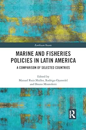 marine and fisheries policies in latin america 1st edition manuel ruiz muller ,rodrigo oyanedel ,bruno