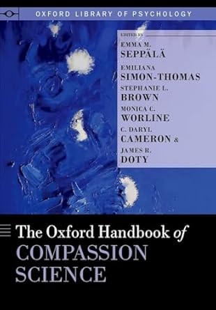 the oxford handbook of compassion science 1st edition emma m seppala ,emiliana simon thomas ,stephanie l
