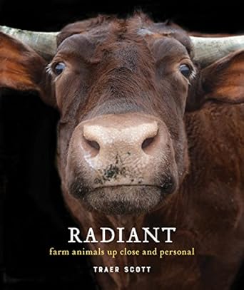 radiant farm animals up close and personal 1st edition traer scott 1616897155, 978-1616897154