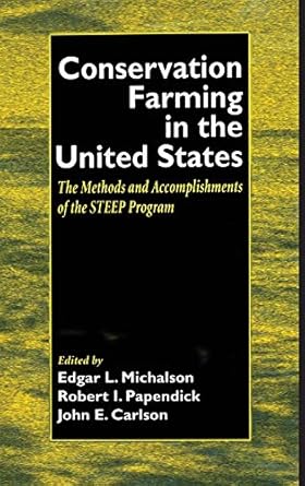conservation farming in the united states methods and accomplishments of the steep program 1st edition edgar