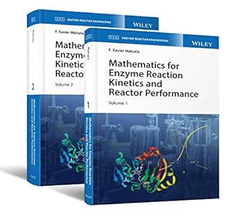 mathematics for enzyme reaction kinetics and reactor performance 2 volume set 1st edition f xavier malcata