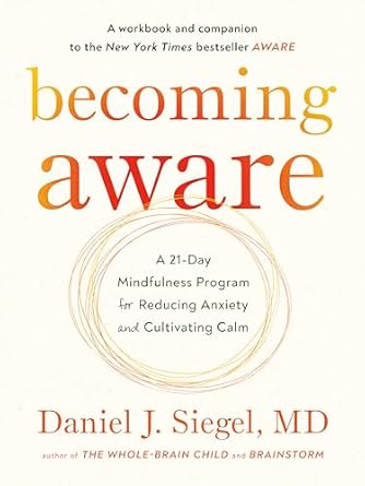 becoming aware a 21 day mindfulness program for reducing anxiety and cultivating calm 1st edition daniel j