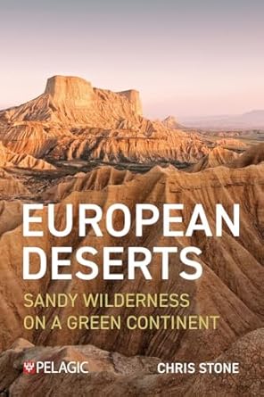 european deserts sandy wilderness on a green continent 1st edition chris stone 1784275204, 978-1784275204