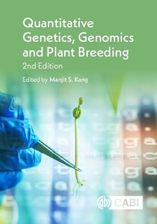 quantitative genetics genomics and plant breeding 1st edition manjit kang 1789240212, 978-1789240214