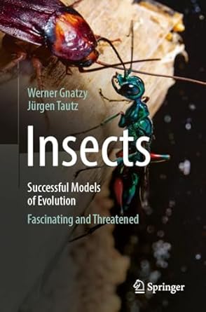 insects successful models of evolution fascinating and threatened 1st edition werner gnatzy ,jurgen tautz