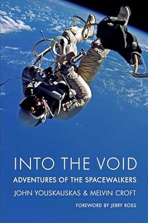 into the void adventures of the spacewalkers 1st edition john youskauskas ,melvin croft ,jerry ross