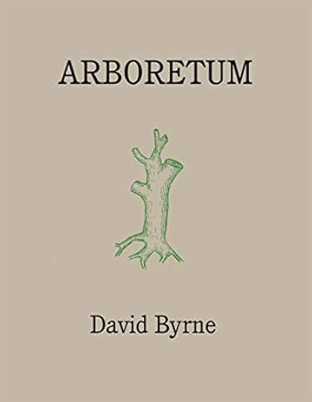 arboretum 1st edition david byrne 1786899507, 978-1786899507