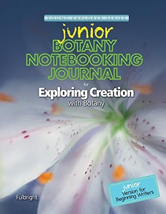 exploring creation with botany junior notebooking journal 1st edition jeannie fulbright 1935495631,