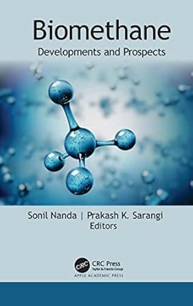 biomethane developments and prospects 1st edition sonil nanda ,prakash k sarangi 1774639823, 978-1774639825