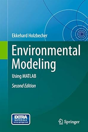 environmental modeling using matlab 1st edition ekkehard holzbecher 364222041x, 978-3642220418