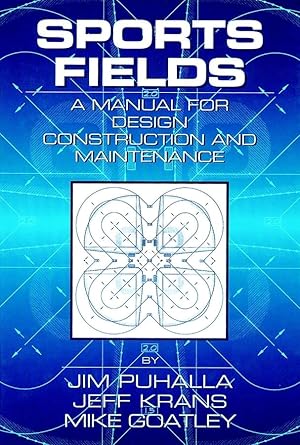 sports fields a manual for design construction and maintenance 1st edition jim puhalla ,jeff krans ,mike