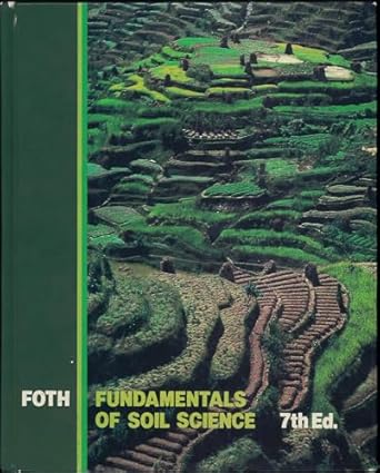 fundamentals of soil science 1st edition henry d foth 0471889261, 978-0471889267