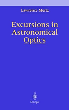 excursions in astronomical optics 1st edition lawrence n mertz 0387946640, 978-0387946641