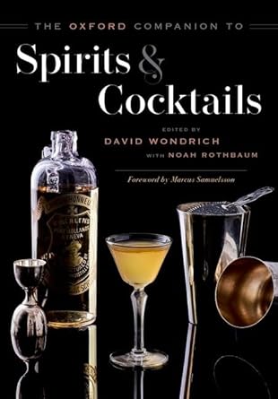 the oxford companion to spirits and cocktails 1st edition david wondrich ,noah rothbaum 0199311137,