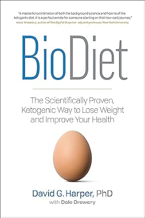 biodiet the scientifically proven ketogenic way to lose weight and improve health 1st edition david g harper