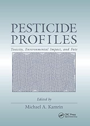 pesticide profiles toxicity environmental impact and fate 1st edition michael a kamrin 0367401053,