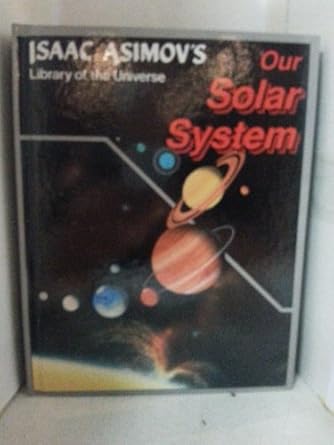 our solar system 1st edition isaac asimov 1555323618, 978-1555323615