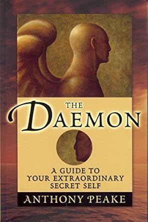 the daemon a guide to your extraordinary secret self 1st edition anthony peake 1848377215, 978-1848377219